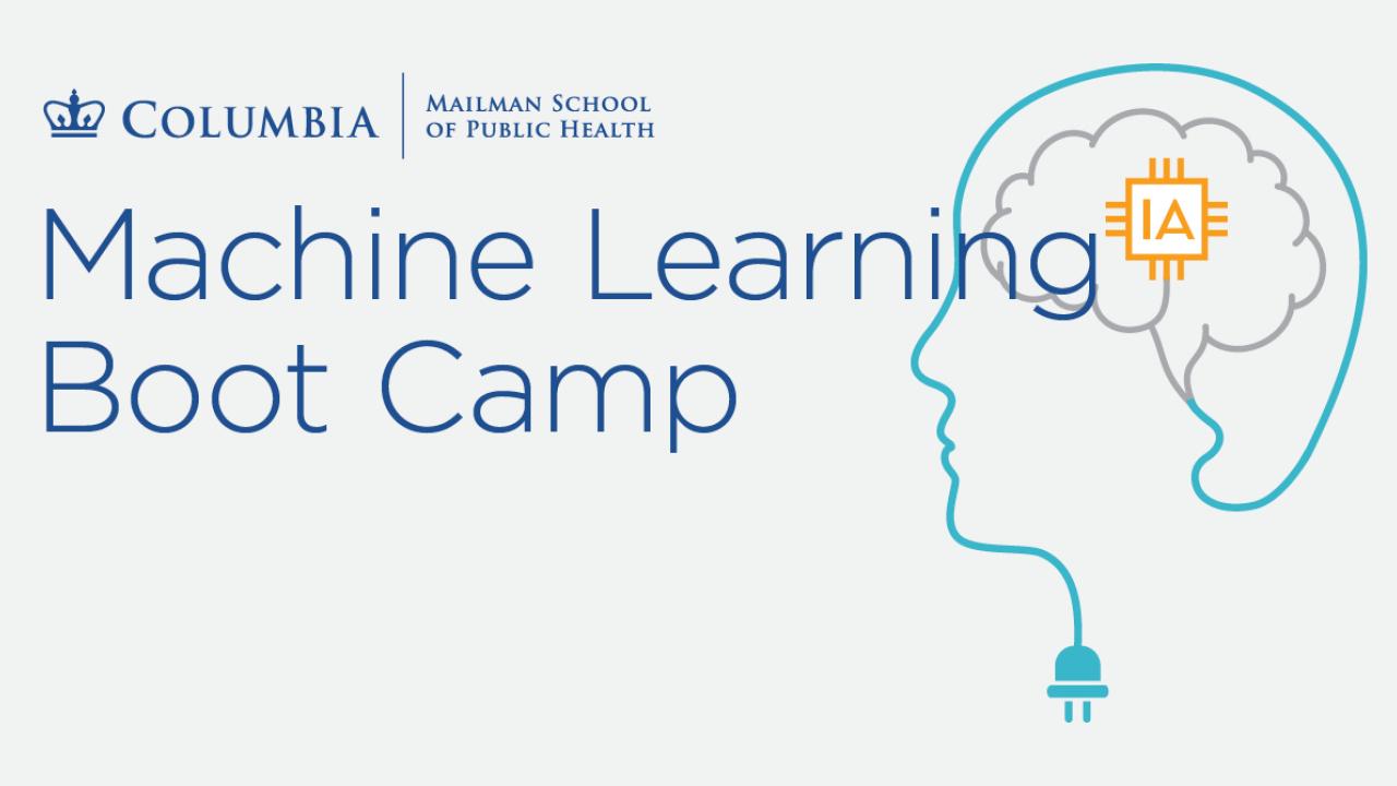 Machine Learning Boot Camp Columbia Public Health Columbia
