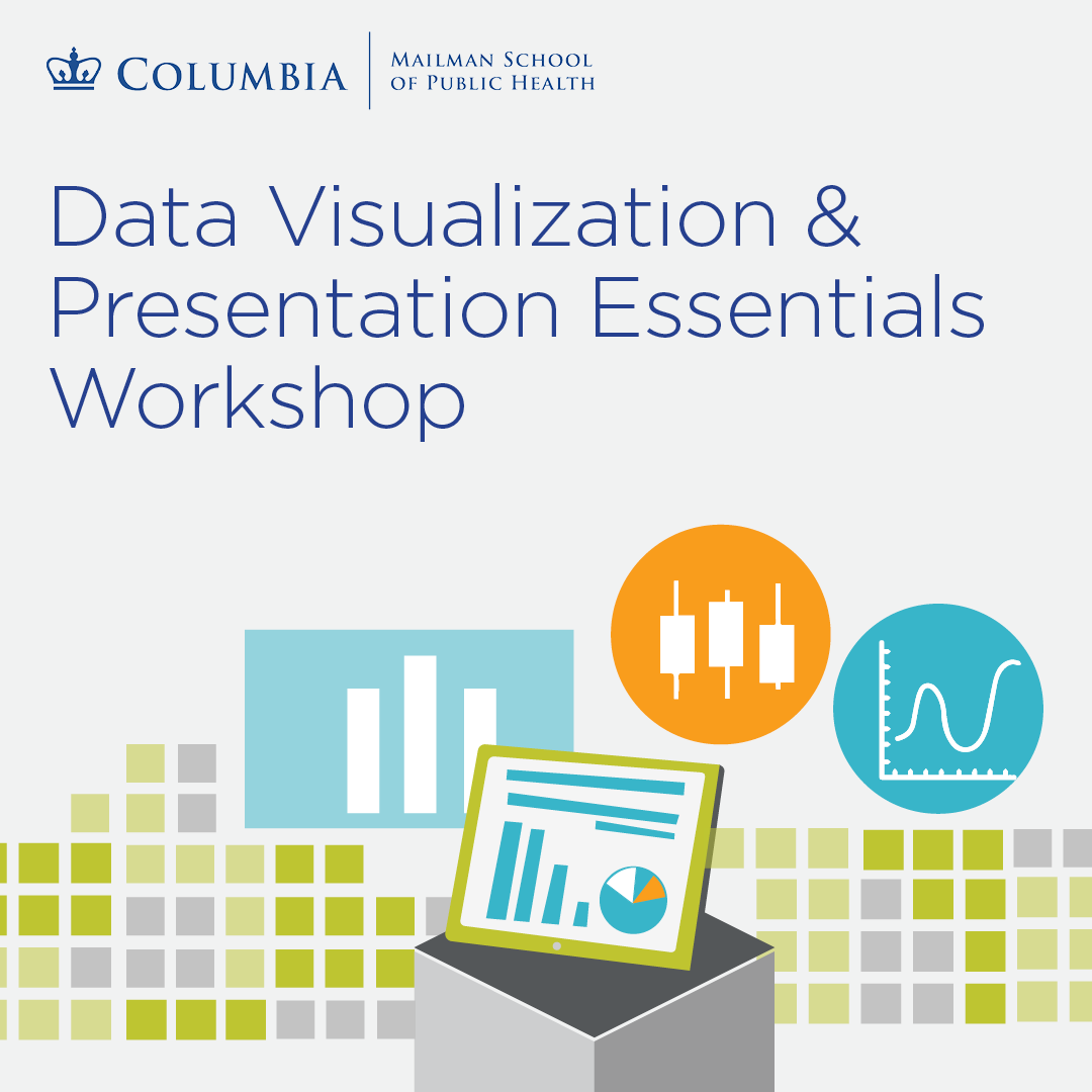 Data Visualization and Presentation Essentials Workshop | Columbia ...
