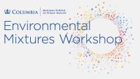 Environmental Mixtures Workshop