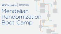 Mendelian Randomization Boot Camp