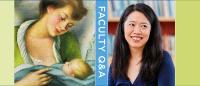 A historic illustration of a mother and newborn next to an image of a smiling Asian woman and text reading Faculty Q&A