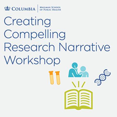 Creating Compelling Research Narrative Workshop: Strategies for